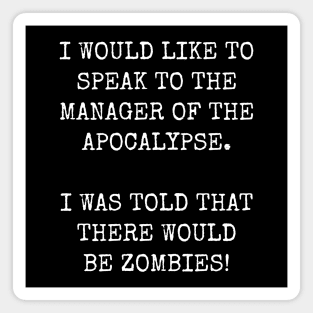 Karen would like to speak to the manager of the zombie apocalypse. Magnet